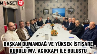 BAŞKAN DUMANDAĞ VE YÜKSEK İSTİŞARE KURULU MV. AÇIKKAPI İLE BULUŞTU
