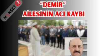 "DEMİR" AİLESİNİN ACI KAYBI