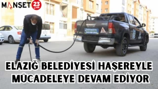 ELAZIĞ BELEDİYESİ HAŞEREYLE MÜCADELEYE DEVAM EDİYOR