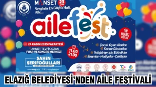 ELAZIĞ BELEDİYESİ’NDEN AİLE FESTİVALİ