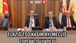 ELAZIĞ TSO KASIM AYI MECLİS TOPLANTISI YAPILDI