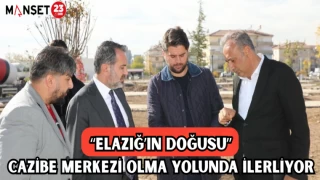 ELAZIĞ'IN DOĞUSU CAZİBE MERKEZİ OLMA YOLUNDA İLERLİYOR