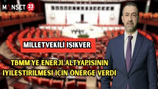 MİLLETVEKİLİ IŞIKVER, TBMM’YE ENERJİ ALTYAPISININ İYİLEŞTİRİLMESİ İÇİN ÖNERGE VERDİ