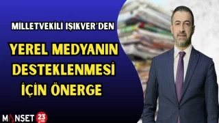 MİLLETVEKİLİ IŞIKVER’DEN YEREL MEDYANIN DESTEKLENMESİ İÇİN ÖNERGE