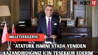 MV EROL: "ATATÜRK İSMİNİ STADA YENİDEN KAZANDIRDIĞINIZ İÇİN TEŞEKKÜR EDERİM"