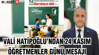 VALİ HATİPOĞLU’NDAN 24 KASIM ÖĞRETMENLER GÜNÜ MESAJI