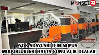 YDS ADAYLARI İÇİN NÜFUS MÜDÜRLÜKLERİ HAFTA SONU AÇIK OLACAK