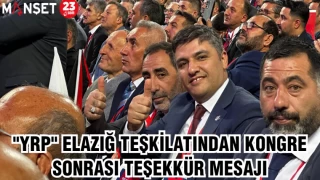 "YRP" ELAZIĞ TEŞKİLATINDAN KONGRE SONRASI TEŞEKKÜR MESAJI