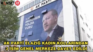 AK PARTİ ELAZIĞ KADIN KOLLARINDAN 3 İSİM GENEL MERKEZE DAVET EDİLDİ