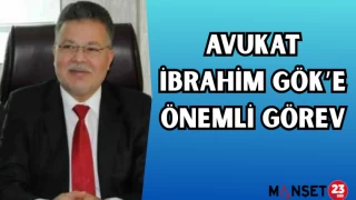 AVUKAT İBRAHİM GÖK'E ÖNEMLİ GÖREV
