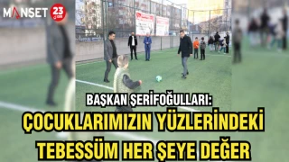 BAŞKAN ŞERİFOĞULLARI: "Çocuklarımızın yüzlerindeki tebessüm her şeye değer"