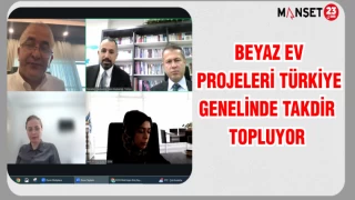 BEYAZ EV PROJELERİ TÜRKİYE GENELİNDE TAKDİR TOPLUYOR