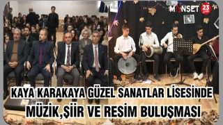KAYA KARAKAYA GÜZEL SANATLAR LİSESİNDE MÜZİK, ŞİİR VE RESİM BULUŞMASI