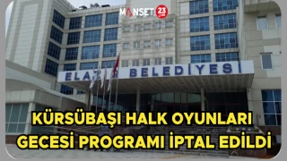 Kürsübaşı Halk Oyunları Gecesi Programı İptal Edildi
