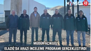 Müdür Açıkgöz, Elazığ'da arazi inceleme programı gerçekleştirdi