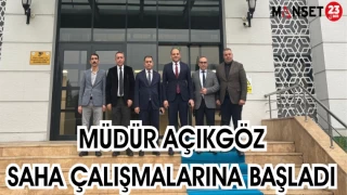 MÜDÜR AÇIKGÖZ SAHA ÇALIŞMALARINA BAŞLADI