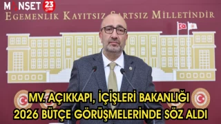 Mv. Açıkkapı, İçişleri Bakanlığı 2026 Bütçe Görüşmelerinde Söz Aldı