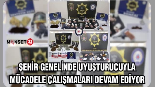 Şehir Genelinde Uyuşturucuyla Mücadele Çalışmaları Devam Ediyor