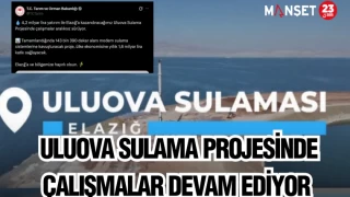 Uluova Sulama Projesinde Çalışmalar Devam Ediyor