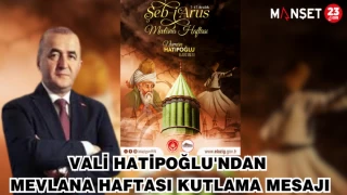 VALİ HATİPOĞLU'NDAN MEVLANA HAFTASI KUTLAMA MESAJI