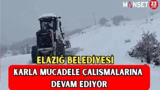 ELAZIĞ BELEDİYESİ KARLA MÜCADELE ÇALIŞMALARINA DEVAM EDİYOR
