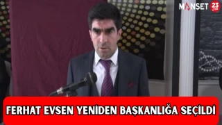 Ferhat Evsen Yeniden Başkanlığa Seçildi