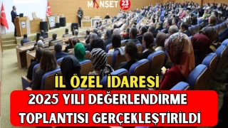 İl Özel İdaresi 2025 Yılı Değerlendirme Toplantısı Gerçekleştirildi