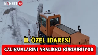 İL ÖZEL İDARESİ ÇALIŞMALARINI ARALIKSIZ SÜRDÜRÜYOR