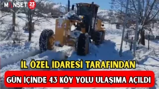 İL ÖZEL İDARESİ TARAFINDAN GÜN İÇİNDE 43 KÖY YOLU ULAŞIMA AÇILDI