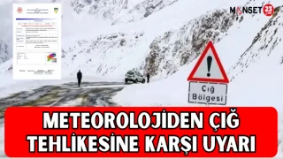 METEOROLOJİDEN ÇIĞ TEHLİKESİNE KARŞI UYARI