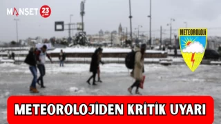 METEOROLOJİDEN KRİTİK UYARI