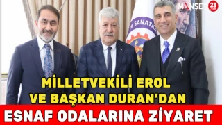 MİLLETVEKİLİ EROL VE BAŞKAN DURAN'DAN ESNAF ODALARINA ZİYARET