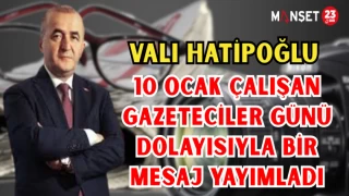 Vali Hatipoğlu, 10 Ocak Çalışan Gazeteciler Günü dolayısıyla bir mesaj yayımladı
