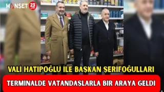 VALİ HATİPOĞLU İLE BAŞKAN ŞERİFOĞULLARI TERMİNALDE VATANDAŞLARLA BİR ARAYA GELDİ