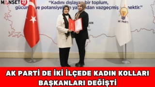 AK Parti de İki İlçede Kadın Kolları Başkanları Değişti