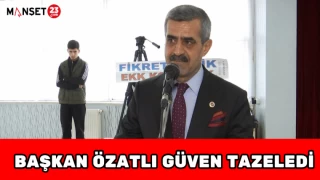 BAŞKAN ÖZATLI GÜVEN TAZELEDİ
