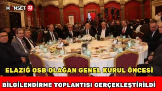 Elazığ OSB Olağan Genel Kurul Öncesi Bilgilendirme Toplantısı Gerçekleştirildi