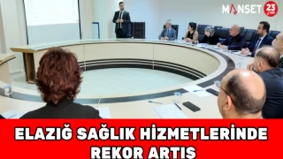Elazığ Sağlık Hizmetlerinde Rekor Artış