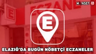 ELAZIĞ'DA BUGÜN NÖBETÇİ ECZANELER