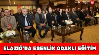 Elazığ'da Esenlik Odaklı Eğitim