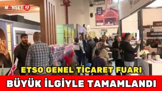  ETSO Genel Ticaret Fuarı Büyük İlgiyle Tamamlandı