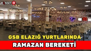 GSB Elazığ Yurtlarında Ramazan Bereketi