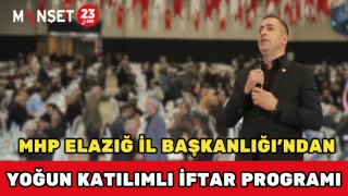 MHP Elazığ İl Başkanlığı’ndan Yoğun Katılımlı İftar Programı
