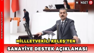 Milletvekili Keleş'ten Sanayiye Destek Açıklaması
