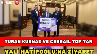 Turan Kurnaz ve Cebrail Top’tan Vali Hatipoğlu’na Ziyaret