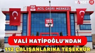 Vali Hatipoğlu’ndan 112 Çalışanlarına Teşekkür