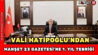 Vali Hatipoğlu’ndan Manşet 23 Gazetesi’ne 1. Yıl Tebriği