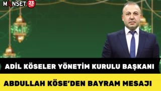 Adil Köseler Yönetim Kurulu Başkanı Abdullah Köse’den Bayram Mesajı