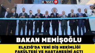 Bakan Memişoğlu, Elazığ’da Yeni Diş Hekimliği Fakültesi ve Hastanesini Açtı