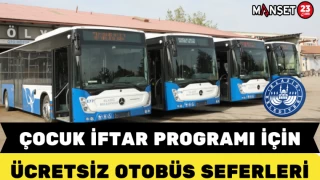 ÇOCUK İFTAR PROGRAMI İÇİN ÜCRETSİZ OTOBÜS SEFERLERİ